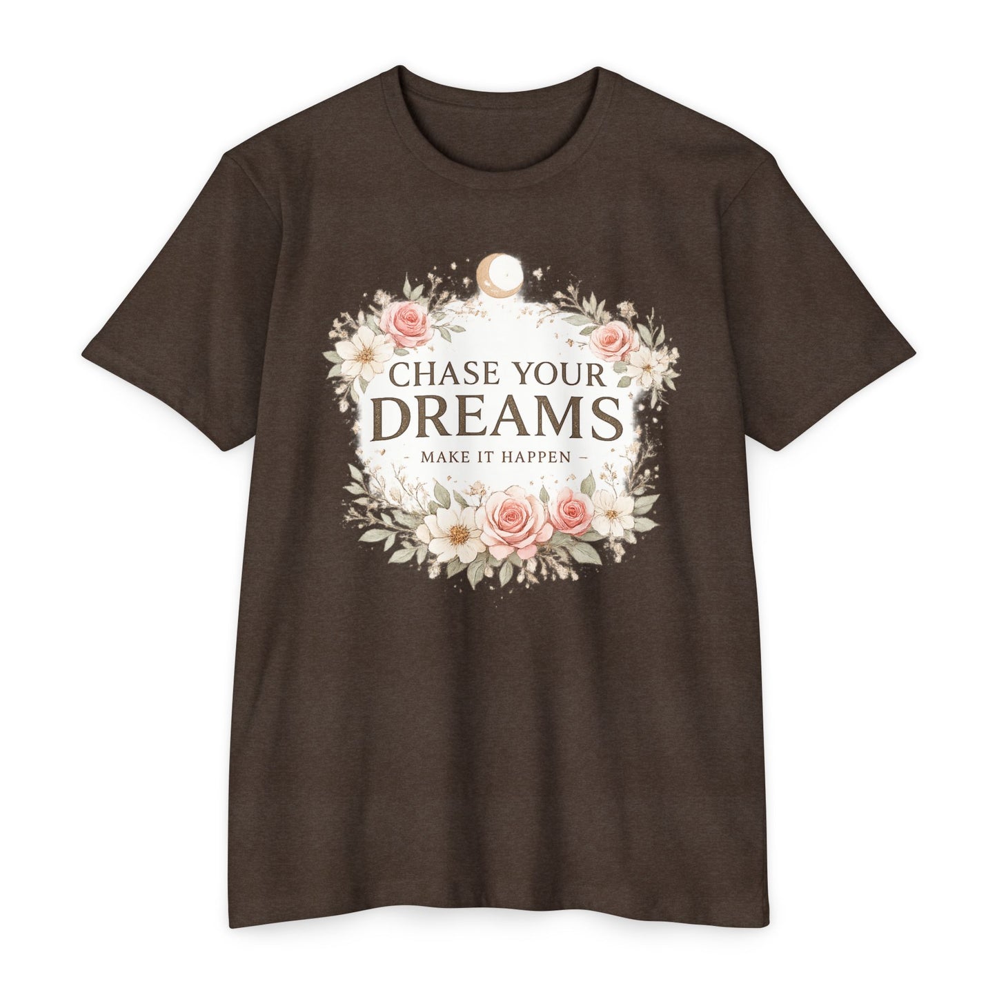 Chase Your Dreams Floral T-Shirt — Inspirational Quote Tee