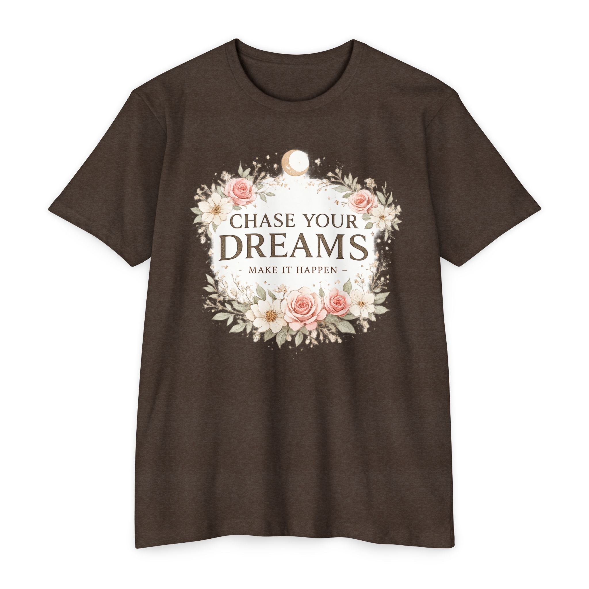 Chase Your Dreams Floral T-Shirt — Inspirational Quote Tee
