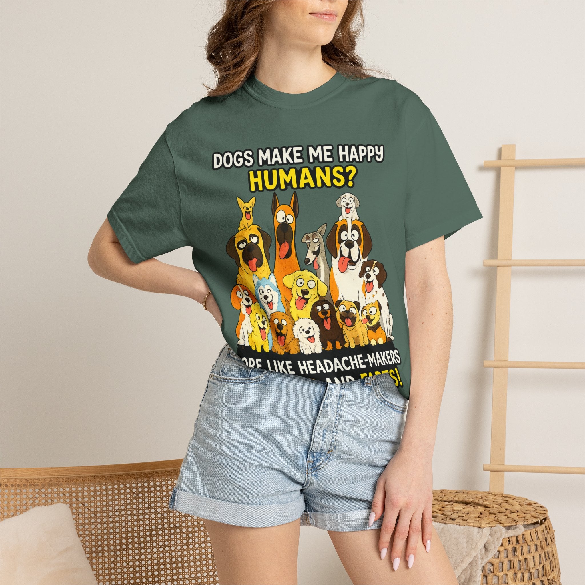 Dogs Make Me Happy T-Shirt — Funny Dog Lover Tee (“Humans? More Like Headache-Makers with Fur and Farts”)