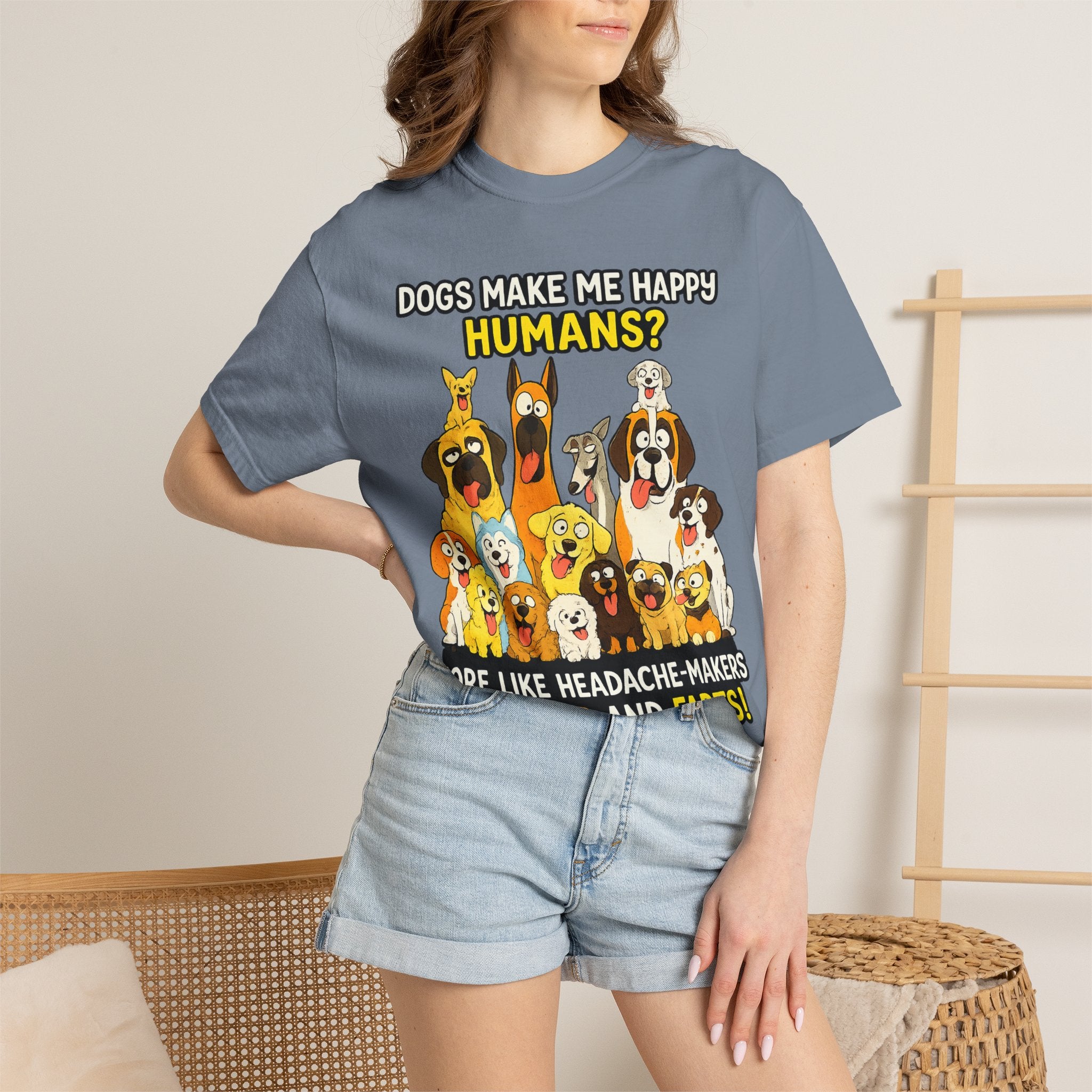 Dogs Make Me Happy T-Shirt — Funny Dog Lover Tee (“Humans? More Like Headache-Makers with Fur and Farts”)