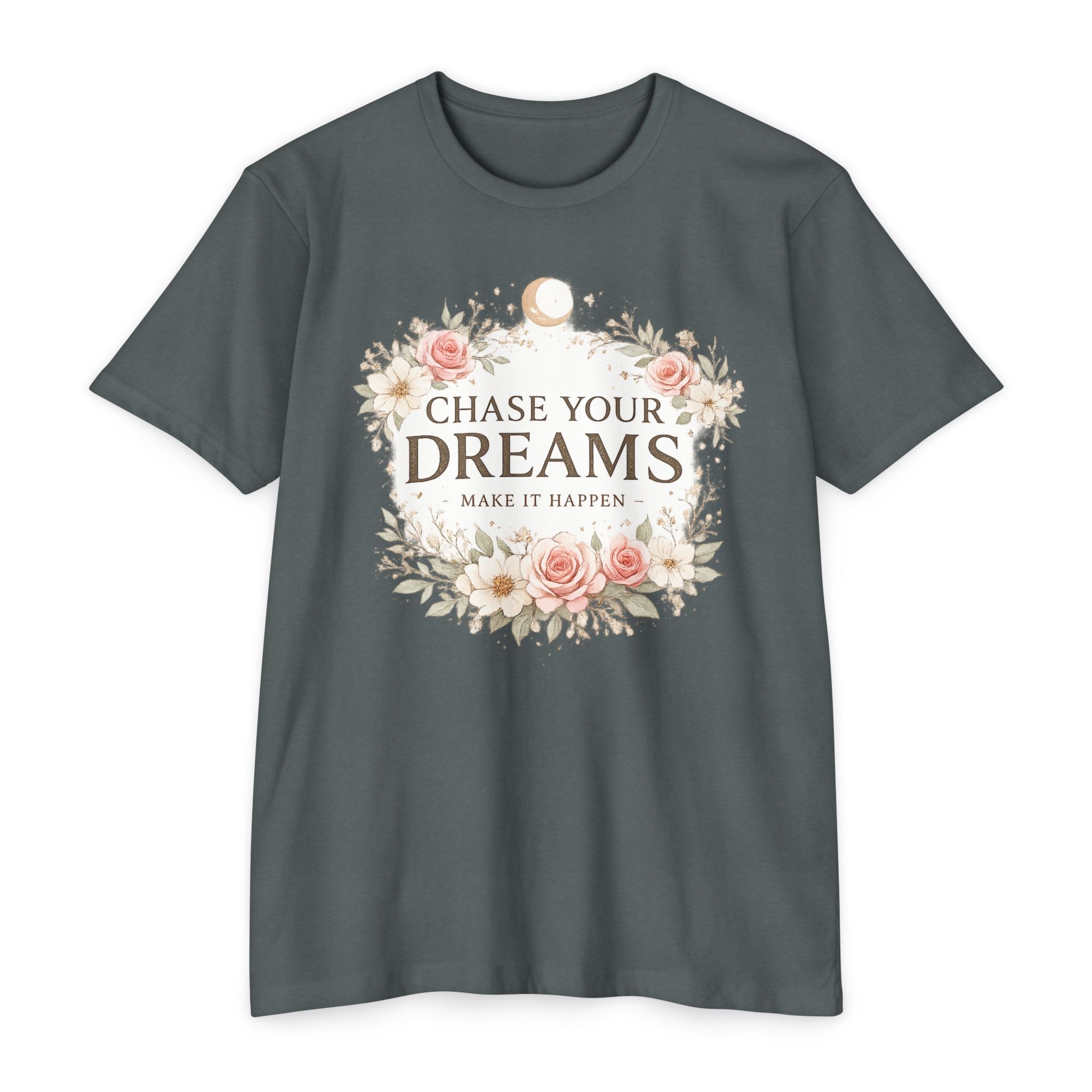 Chase Your Dreams Floral T-Shirt — Inspirational Quote Tee