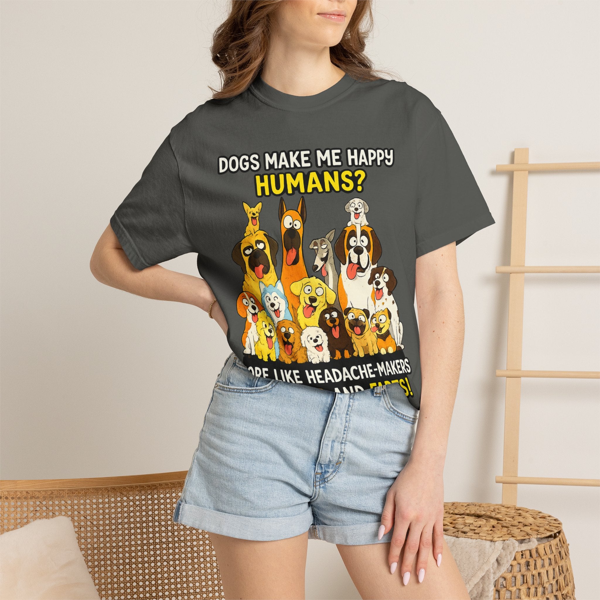 Dogs Make Me Happy T-Shirt — Funny Dog Lover Tee (“Humans? More Like Headache-Makers with Fur and Farts”)