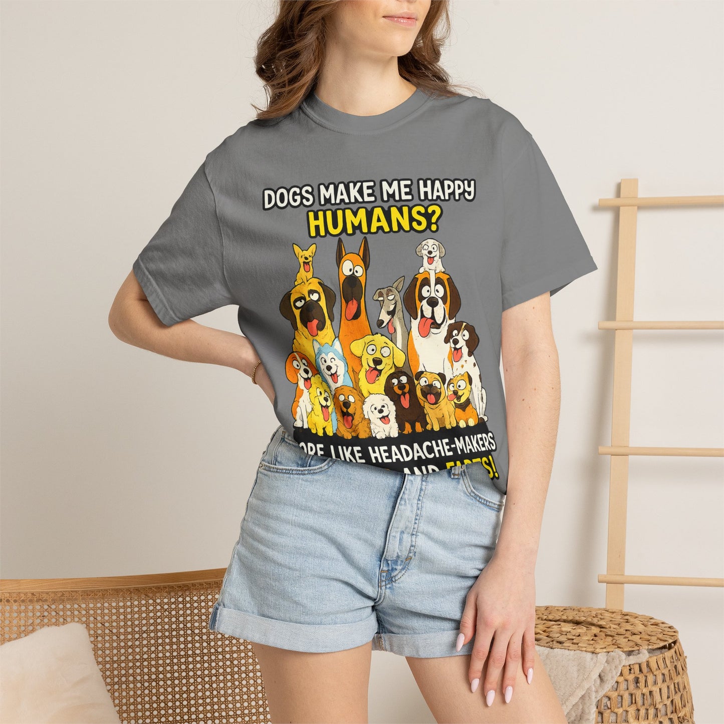 Dogs Make Me Happy T-Shirt — Funny Dog Lover Tee (“Humans? More Like Headache-Makers with Fur and Farts”)