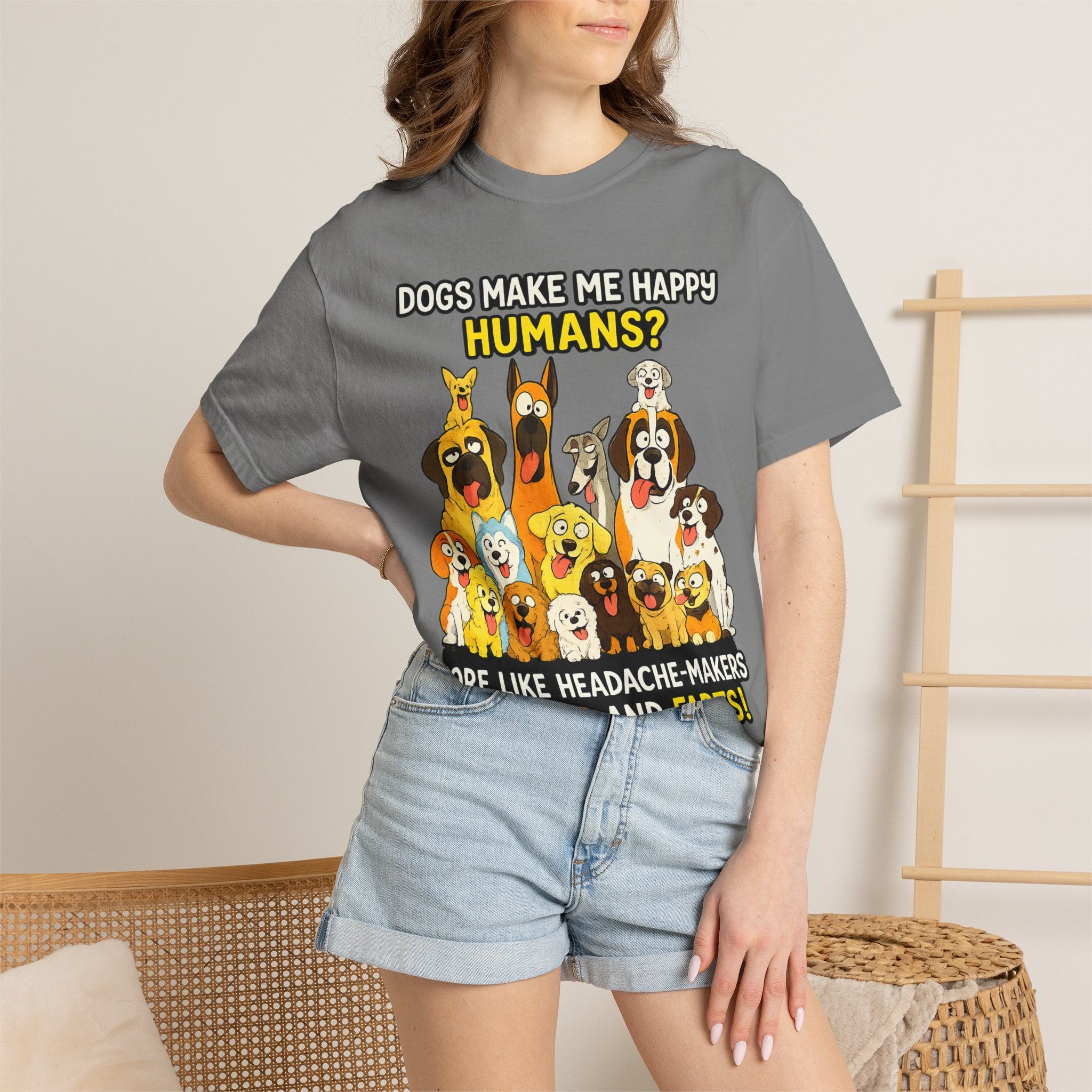 Dogs Make Me Happy T-Shirt — Funny Dog Lover Tee (“Humans? More Like Headache-Makers with Fur and Farts”)