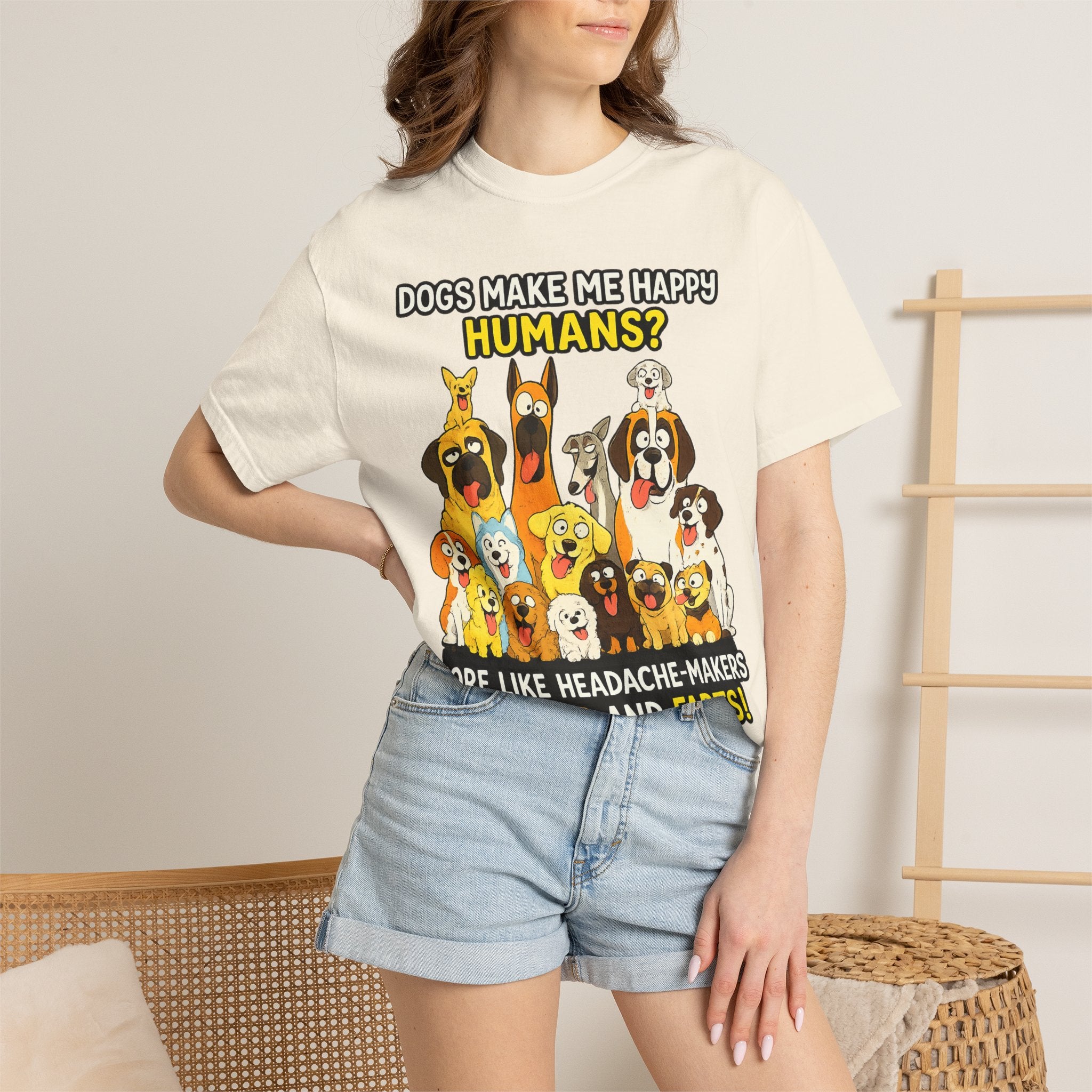 Dogs Make Me Happy T-Shirt — Funny Dog Lover Tee (“Humans? More Like Headache-Makers with Fur and Farts”)