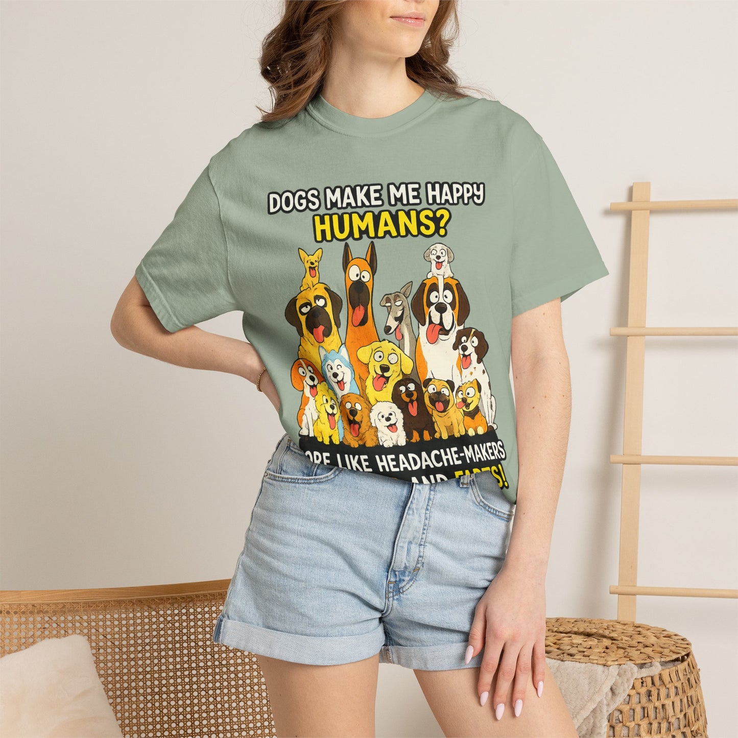 Dogs Make Me Happy T-Shirt — Funny Dog Lover Tee (“Humans? More Like Headache-Makers with Fur and Farts”)