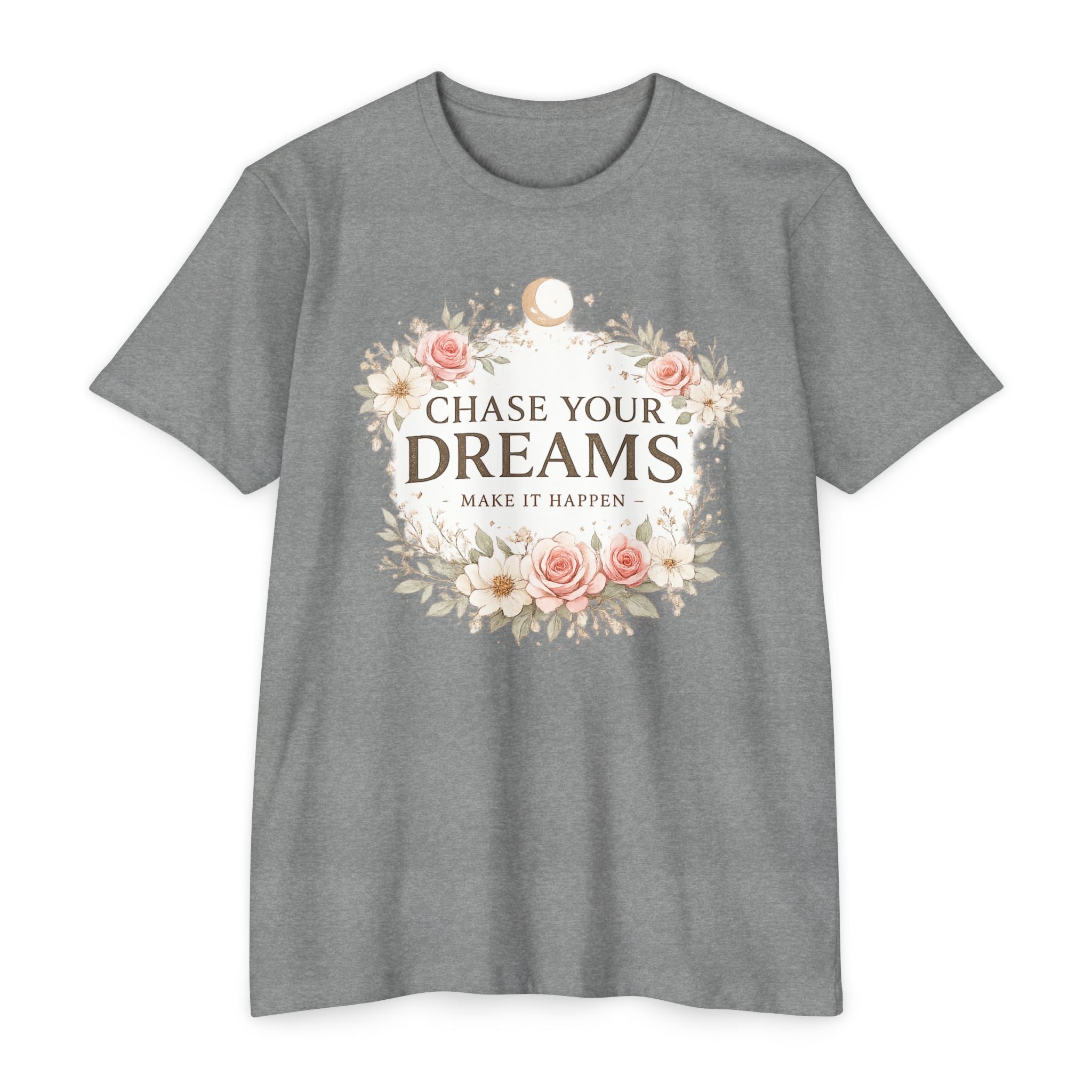 Chase Your Dreams Floral T-Shirt — Inspirational Quote Tee