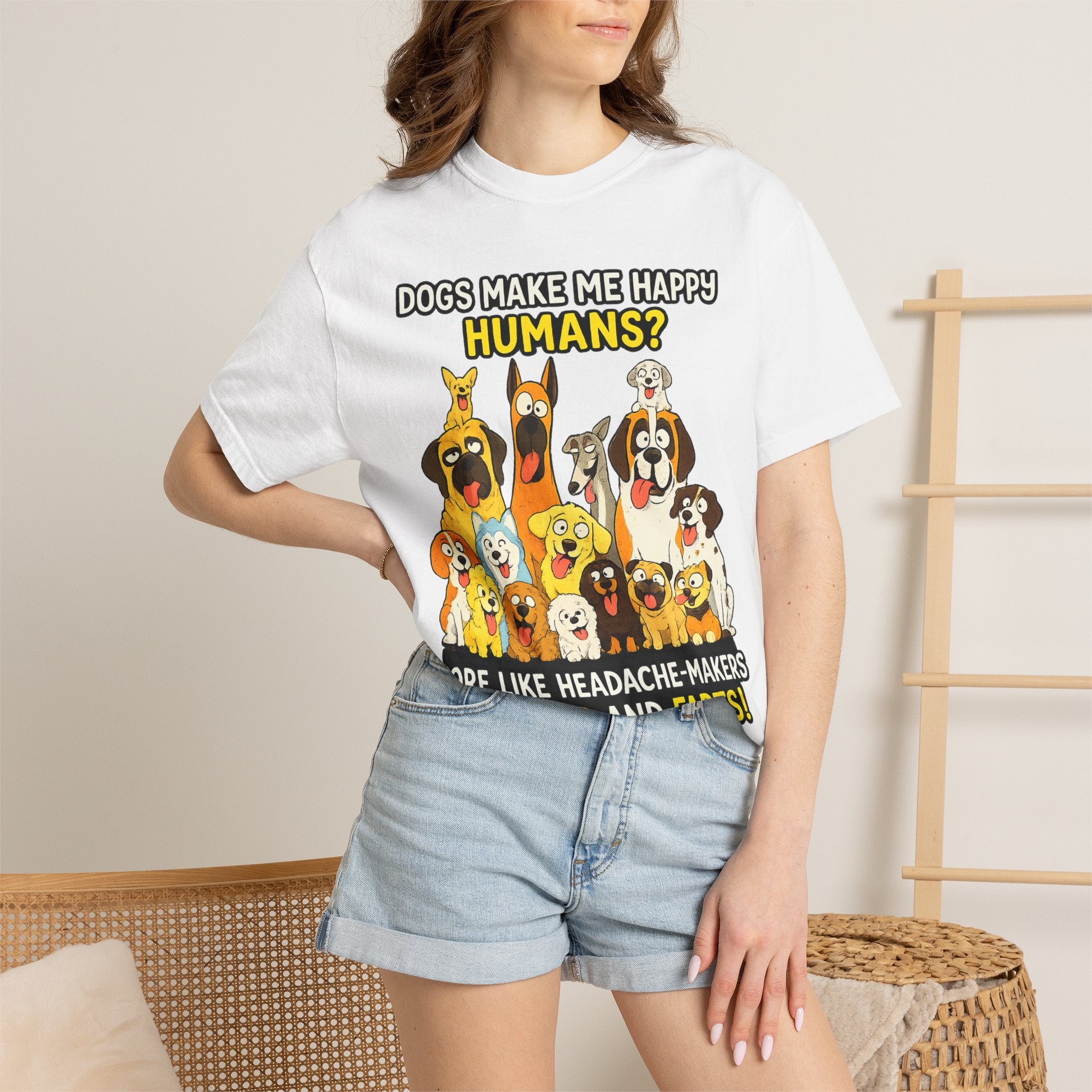 Dogs Make Me Happy T-Shirt — Funny Dog Lover Tee (“Humans? More Like Headache-Makers with Fur and Farts”)