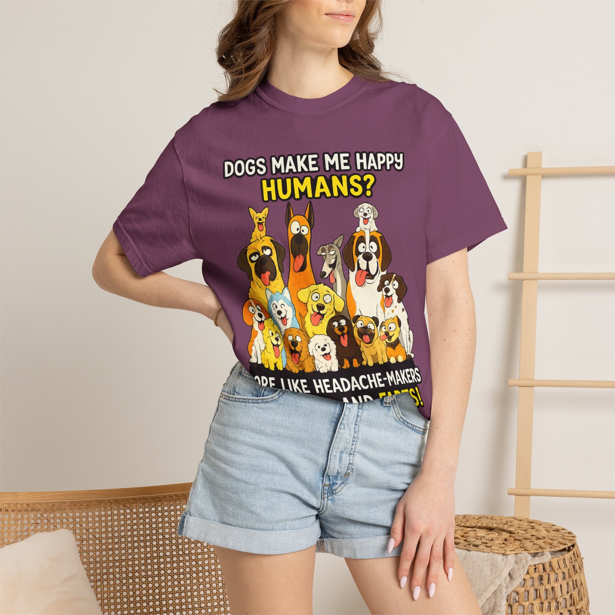 Dogs Make Me Happy T-Shirt — Funny Dog Lover Tee (“Humans? More Like Headache-Makers with Fur and Farts”)