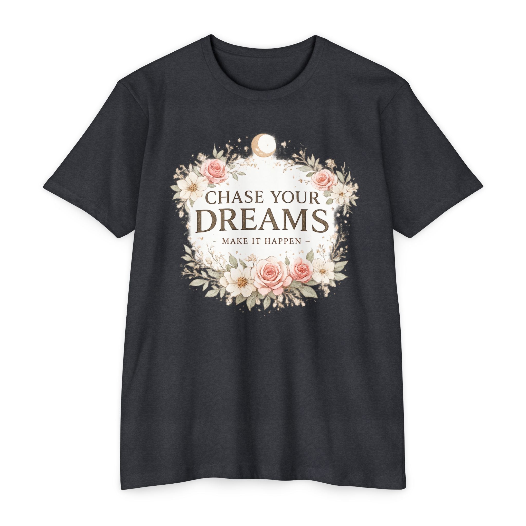 Chase Your Dreams Floral T-Shirt — Inspirational Quote Tee